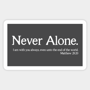 Never Alone Matthew 28:20 Jesus Bible Verse Christian Shirt Sticker